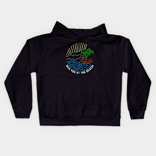 Sea you at the beach Kids Hoodie